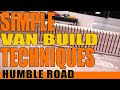 Van builder explains how and why | Simple building techniques