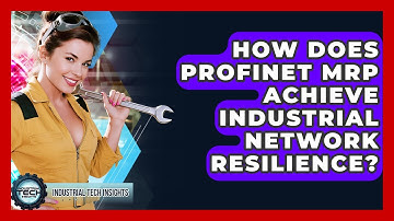 How Does Profinet MRP Achieve Industrial Network Resilience? - Industrial Tech Insights