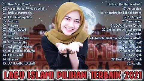 Kisah Sang Rosul, Asmaul Husna 99 Nama Allah, Rindu Muhammadku, - Sholawat Nabi Merdu Terbaik 2021