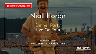 NIALL HORAN in BARCELONA (DINNER PARTY LIVE ON TOUR) - Exclusive Presale