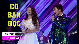 Trường Tuấn - Cô bạn học  ft. Thu Hằng | Nhạc Bolero Trữ Tình Hay Nhất