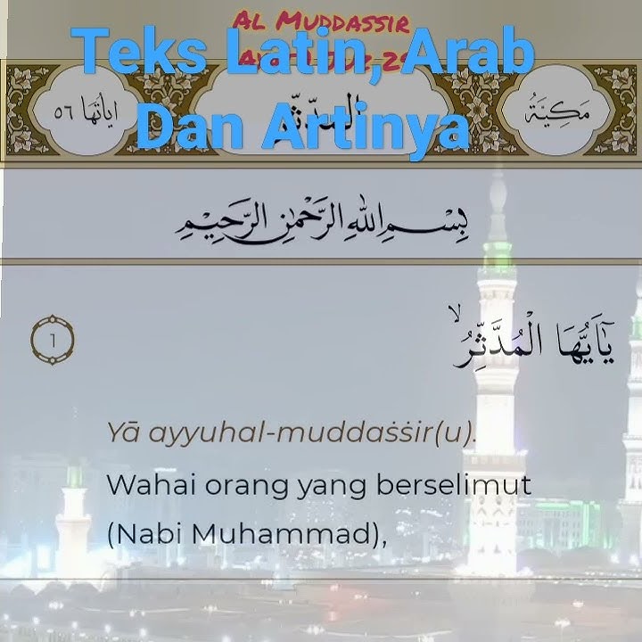 Al Muddassir Teks Latin Arab dan Arti Ayat 1