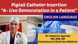 Pigtail Catheter Insertion(ENGLISH)-"A Live Demonstration in Pleural Effusion" @Dr. Hemant K Agarwal