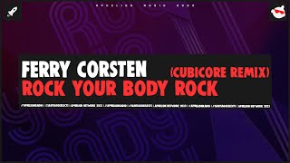 Ferry Corsten - Rock Your Body Rock (Cubicore Extended Remix)