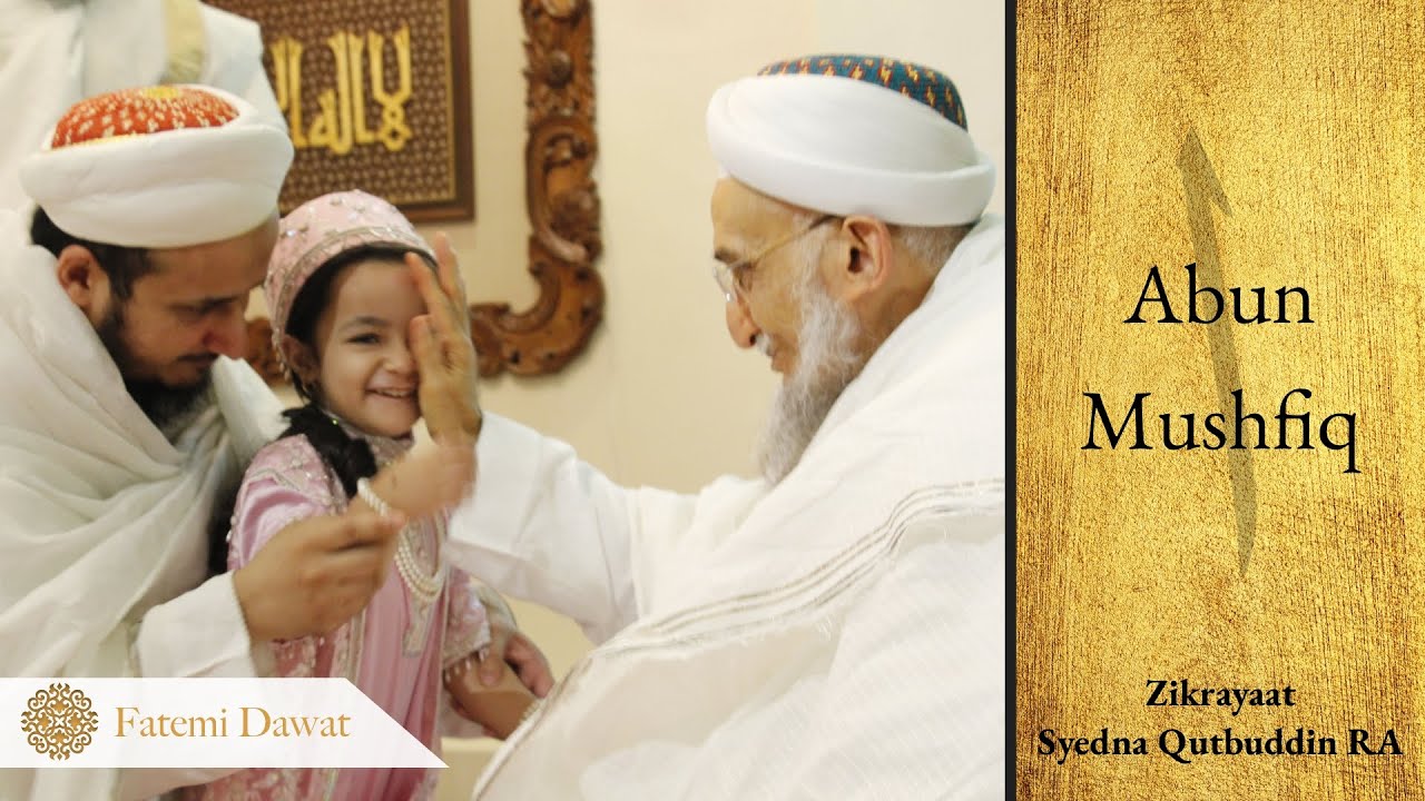 Download Abun Mushfiq: Memories of our Loving Father | Zikrayaat Syedna Qutbuddin RA