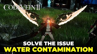 Solve the Water Contamination Issue | Code Vein II