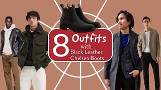 How to Style Black Leather Chelsea Boots - 8 Different Outfits