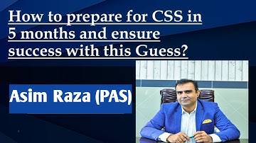 How to Prepare for CSS in 5 Months| Asim Raza (PAS) Guidelines