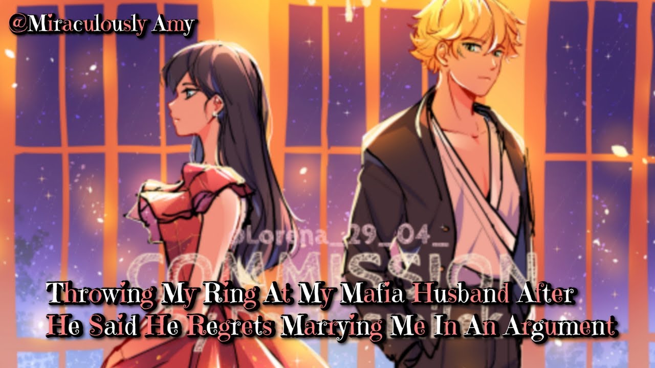When My Mafia Husband's Says He Regrets Marrying Me || One - Shot || adrinette Version ||