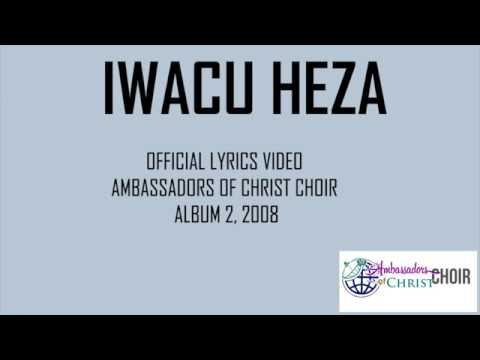 IWACU HEZA LYRICS AMBASSADORS OF CHRIST CHOIR 2019 Copyright Reserved