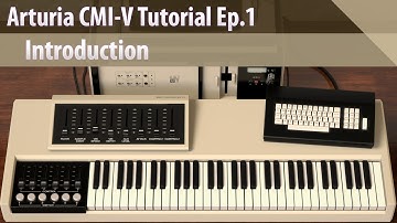 Arturia CMI-V Ep.1 - Introduction