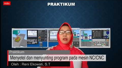 Menyetel dan menyunting program pada mesin NC/CNC(Mengunakan Swansoft NC Simulator)