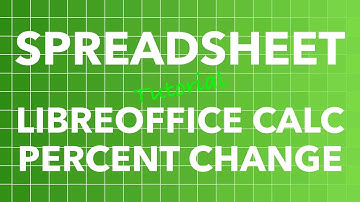 Spreadsheet LibreOffice Calc - Calculate Percent Change