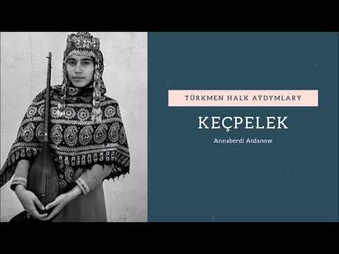 Annaberdi Atdanow - Kecpelek | Miras