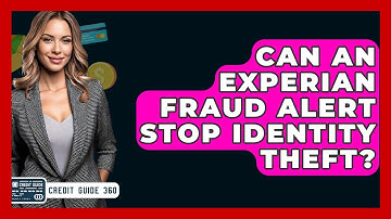 Can An Experian Fraud Alert Stop Identity Theft? - CreditGuide360.com