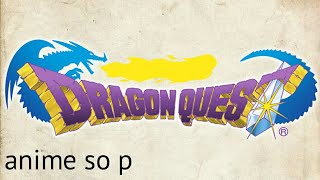 Dragon Quest 1 จะมาเล่นแคชเกมให้ดูวันนี้เร็วๆนี้ / anime so p
