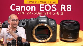 Preview Canon EOS R8 + เลนส์คิทใหม่ RF 24-50mm f4.5-6.3 IS STM กล้องโปรเริ่มทำ Videro Content งบ 65K