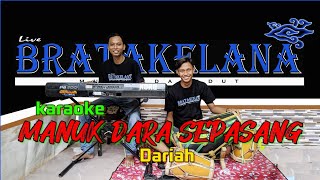 MANUK DARA SEPASANG Karaoke KENDANG RAMPAK Version ( Dariah )