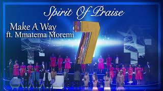 Spirit Of Praise 7 ft Mmatema Moremi - Make A Way - Audio - Gospel Praise \& Worship Song