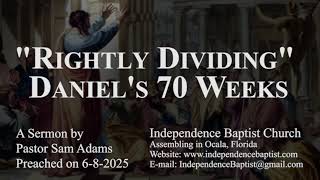 "Rightly Dividing" Daniel's 70 Weeks Wealth