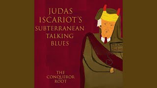Judas Iscariot's Subterranean Talking Blues