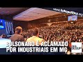 Bolsonaro é aclamado em discurso a industriais em Minas Gerais e afirma: ‘em time que está...