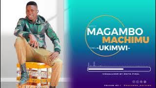 MAGAMBO MACHIM LENGA  UKIMWI  official audio MS DJ NTAMBI MAGU TV 0767788227