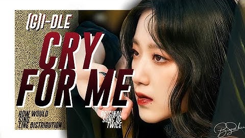 [Cry For Collab] How would (G)I-DLE sing 