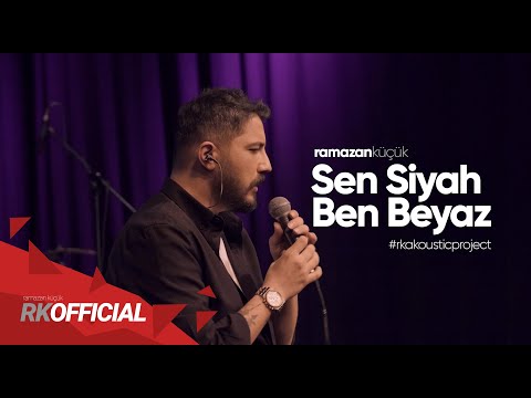 Ramazan Küçük - Sen Siyah Ben Beyaz ( Akustik )