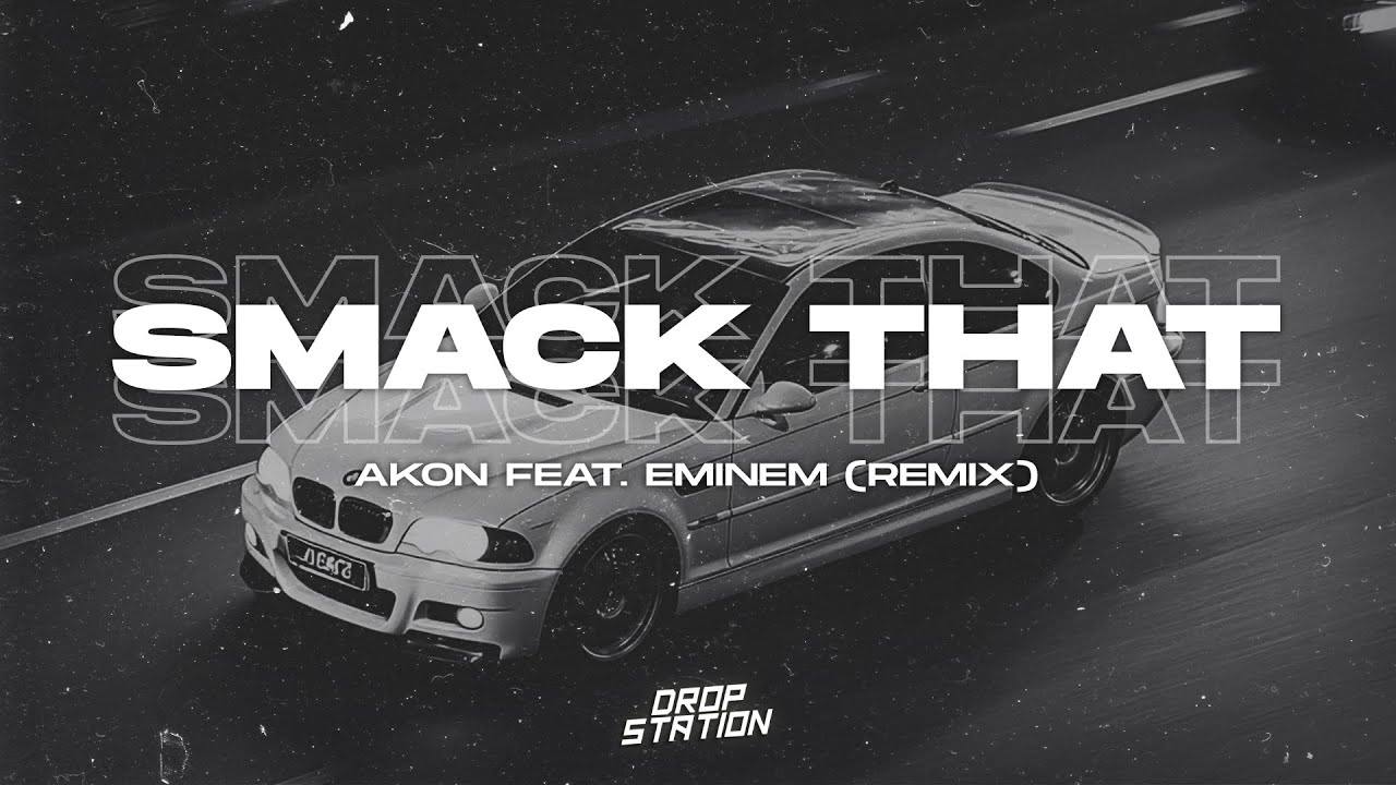 ⁣Akon feat. Eminem - Smack That (Löst Memories & Will Light Bootleg Remix) | Extended Remix