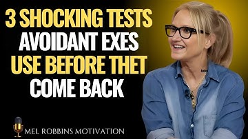 🔥"3 Tests Avoidant Exes Use Before They Come Back | Mel Robbins Best Motivational Speech