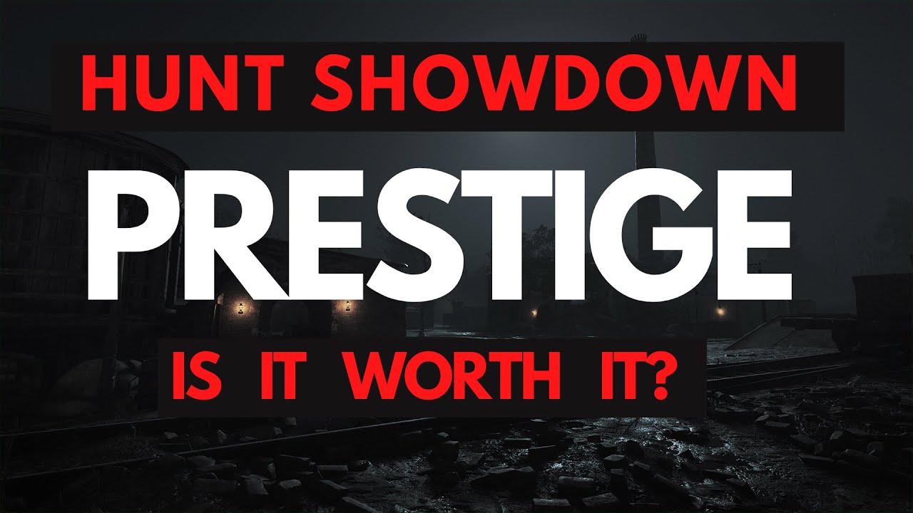 Is Doing Prestige Really Worth It? Hunt Showdown Analysis