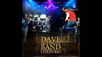 Dave Matthews Band - Bartender (Live in Rio)