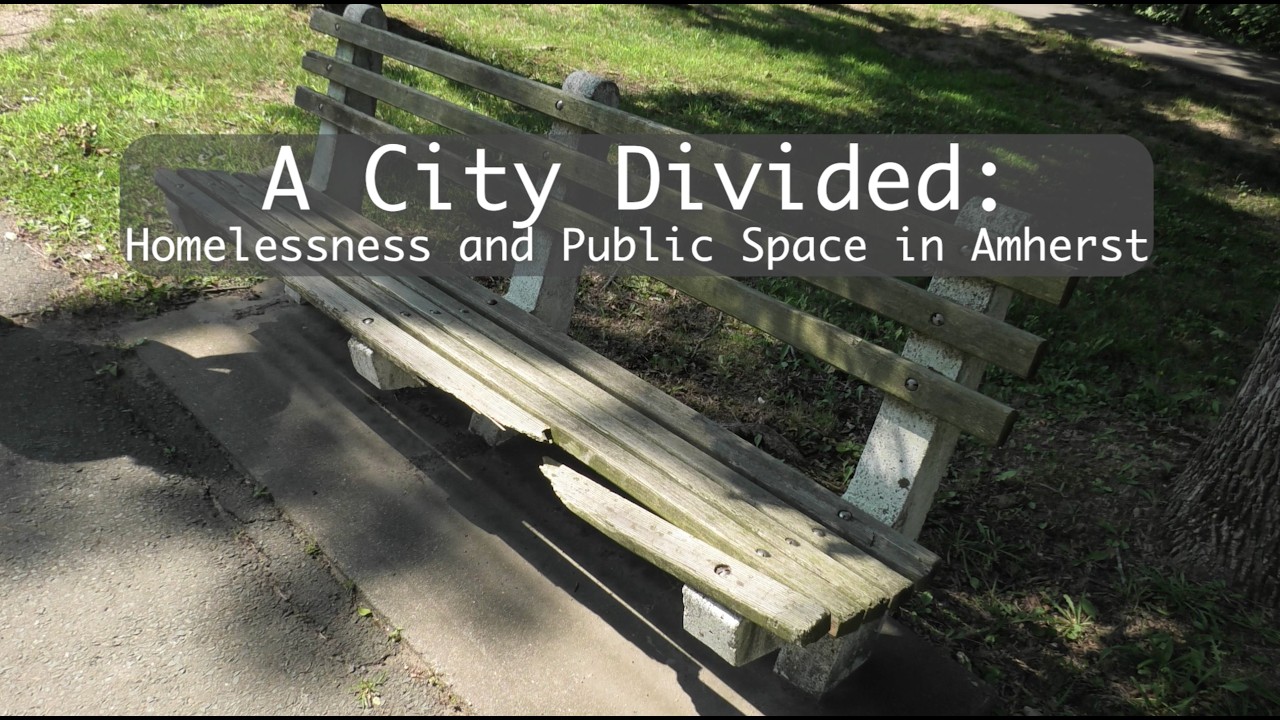 Thumbnail for A City Divided: Homelessness and Public Space in Amherst