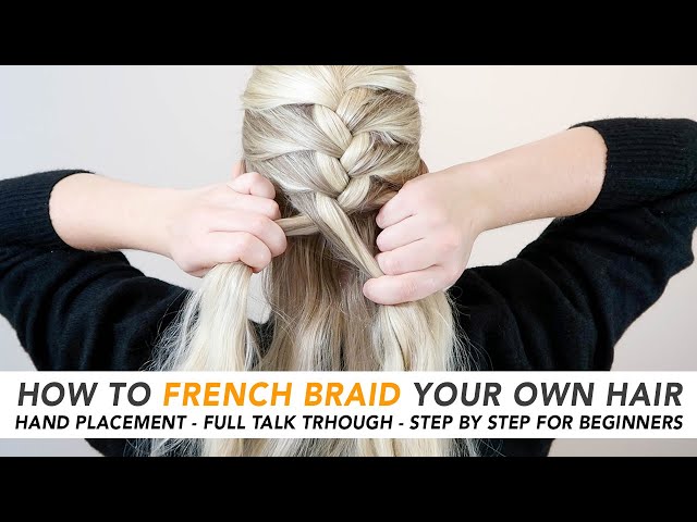 101 Guide on How to French Braid Your Own Hair