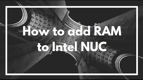 How to add or change RAM on Intel NUC | Core i7 | Video Guide