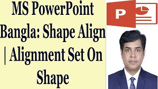 MS PowerPoint Bangla: Shape Align | Alignment Set On Shape