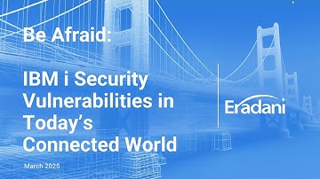 Be Afraid: Real IBM i Security Vulnerabilities & How to Fix Them (2025)