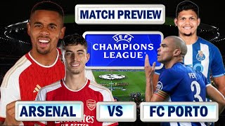 Jesus & Havertz To Start: Arsenal Vs FC Porto | Match Preview !!! UEFA Champions League 2024 !!!