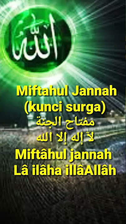 Miftahul Jannah, Lailahaillallah