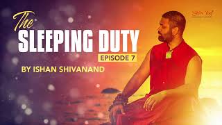 The Sleeping Duty Meditation || (Episode 7) || Ishan Shivanand Net Worth