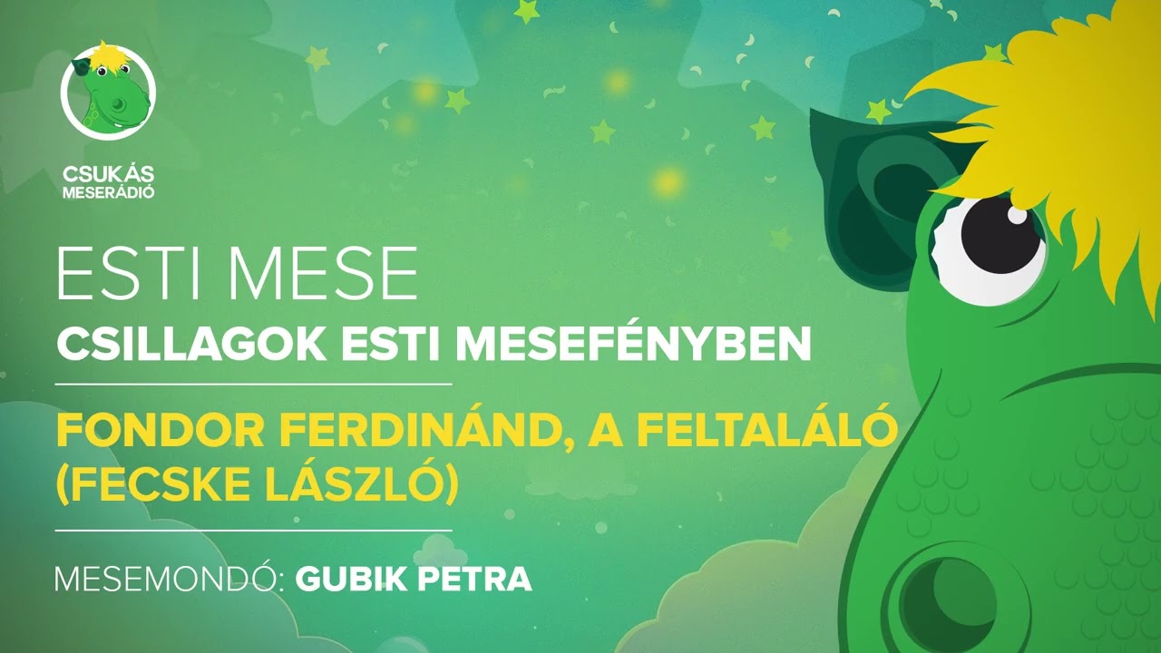 Esti mese | Fecske László: Fondor Ferdinánd, a feltaláló | Csukás Meserádió