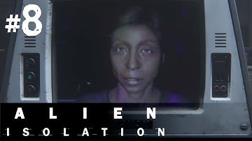 Alien Isolation Gameplay Walkthrough Part 8 - The Outbreak