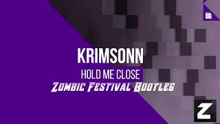 Krimsonn - Hold Me Close (Zombic Festival Bootleg)