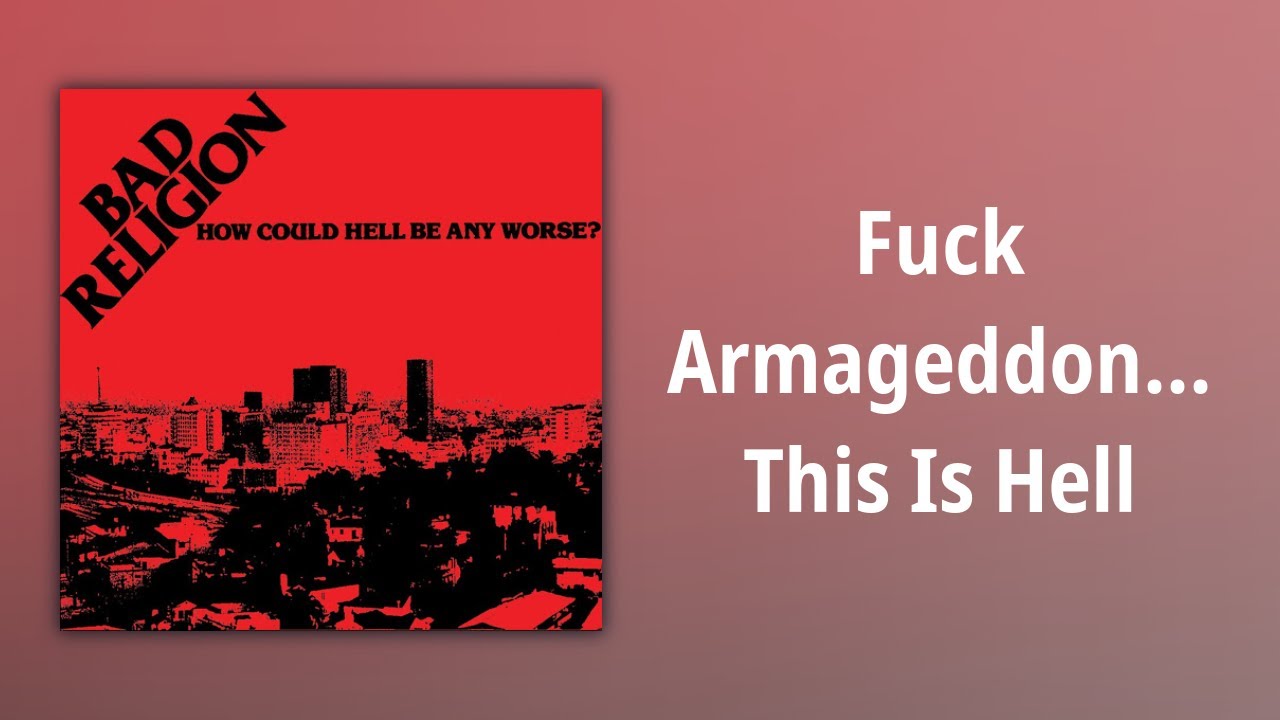 Bad Religion // Fuck Armageddon... This Is Hell Bad Religion // Fuck Armageddon... This Is Hell