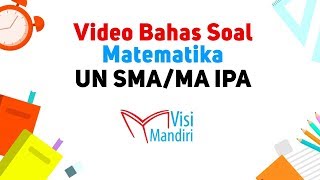 Video Bahas Contoh Soal UN SMA IPA Matematika 2019