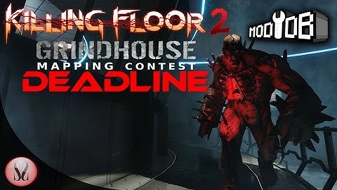 Killing Floor 2 Grindhouse Mapping Contest | Deadline by RafaelTJ