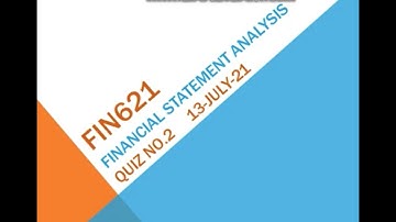 FIN621 Financial Statement Analysis Quiz No 2