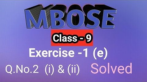 MBOSE CLASS -IX, Ex-1(e) ,Q:2 (i) &(ii)||@chachangsangma5455 @cmsangma @Chachang123