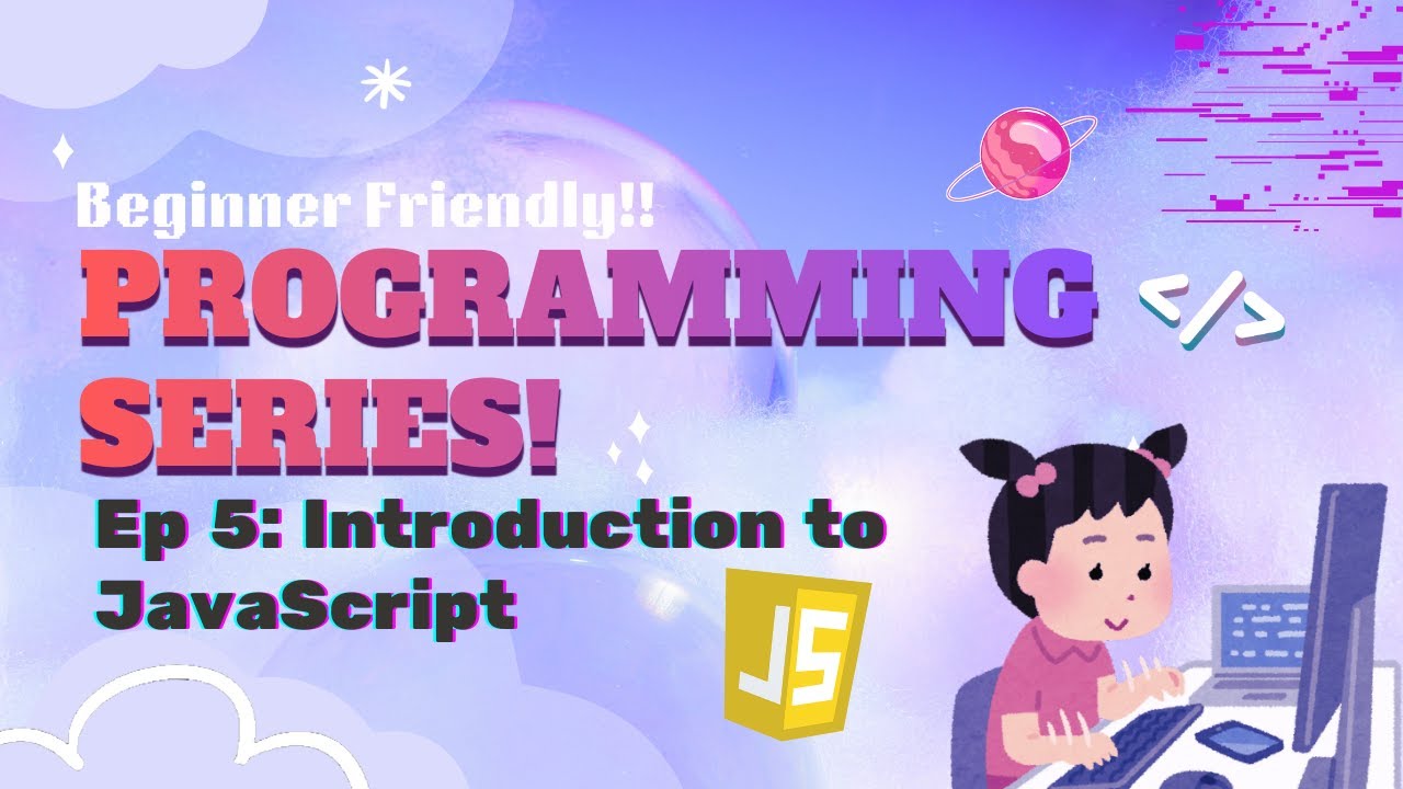 Introduction to JavaScript | Your First Lines of Code! | Super Fun Programming Series | Episode 5 |
